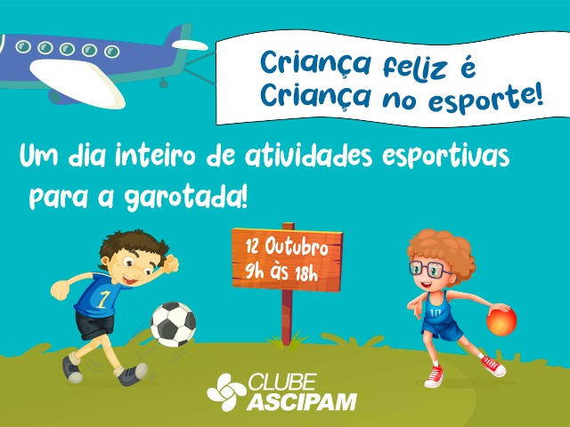 Festa das Crianças e Lançamento das Escolas Esportivas vai agitar o dia no Clube Ascipam