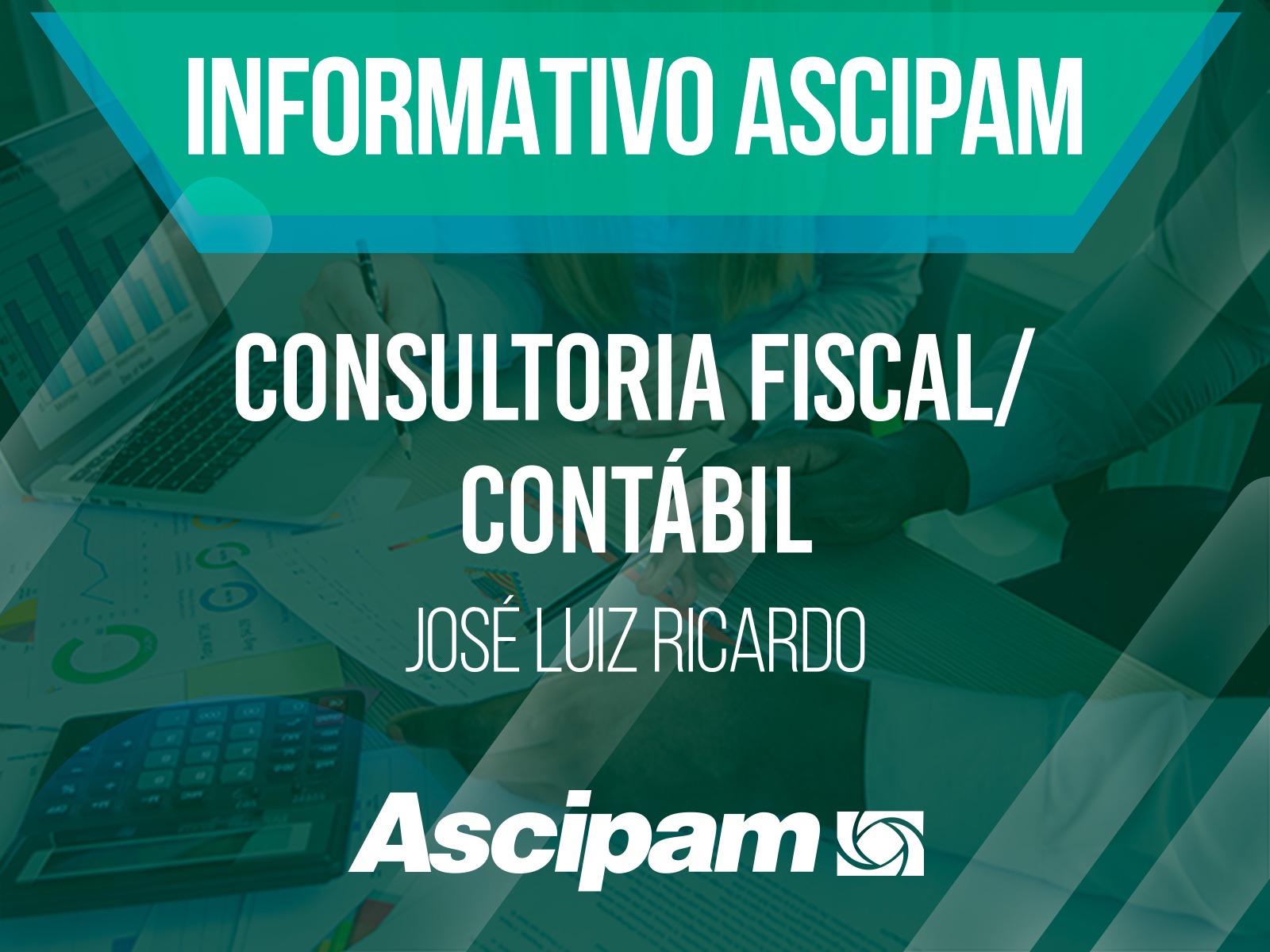 Informativo Ascipam: Fiscal/Contábil