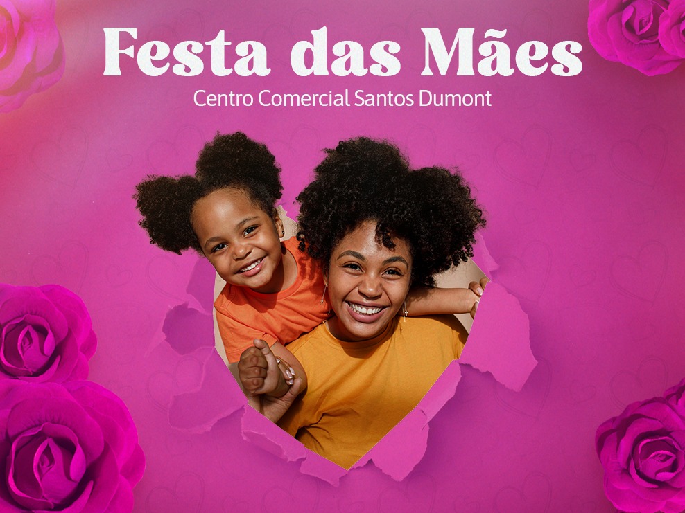 Centro Comercial Santos Dumont e Ascipam se unem para celebrar o Dia das Mães com uma festa inesquecível