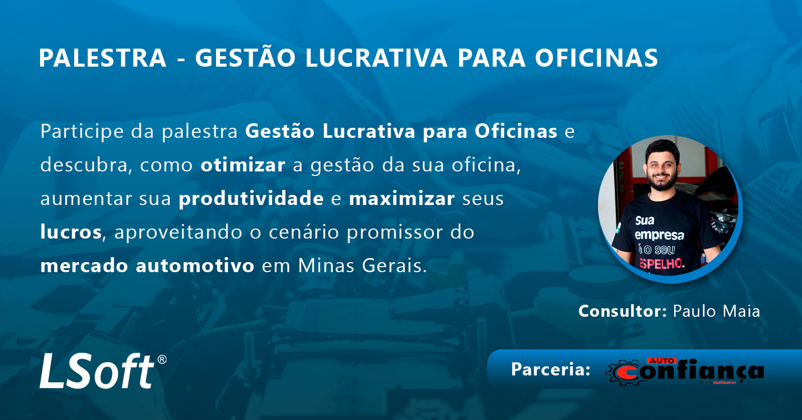 Associada da Ascipam, a LSoft, realiza palestra gratuita sobre gestão lucrativa para oficinas 