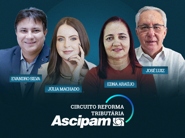 Ascipam promove debate sobre desafios do Produtor Rural com a Reforma Tributária